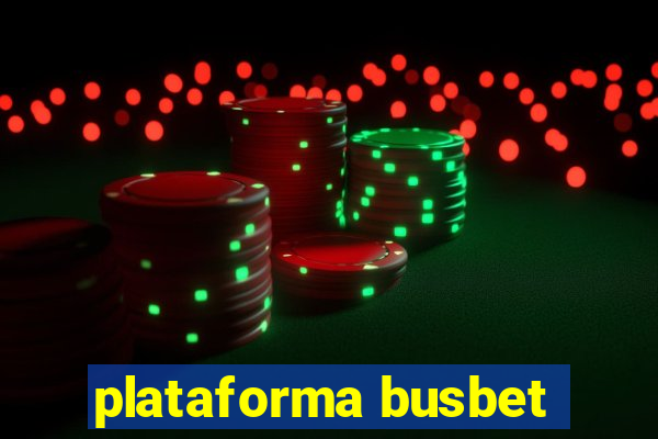 plataforma busbet
